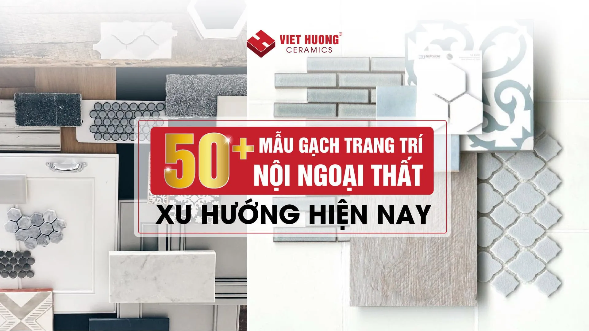 Tổng hợp các mẫu gạch trang trí nội thất và ngoại thất đẹp, hiện đại