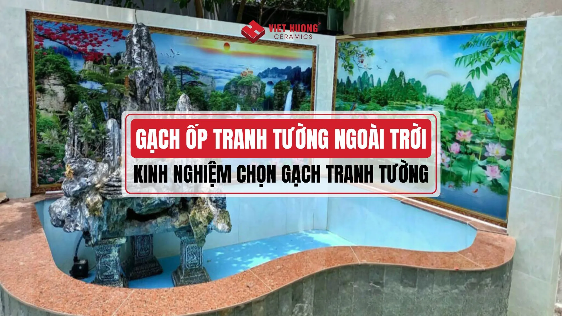 Các mẫu tranh gạch ốp tường ngoài trời đẹp và kinh nghiệm lựa chọn